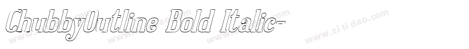 ChubbyOutline Bold Italic字体转换